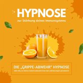 Hypnose zur Stärkung Deines Immunsystems - die "Grippe-Abwehr" Hypnose (MP3-Download)