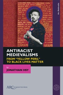 Antiracist Medievalisms (eBook, PDF) - Hsy, Jonathan