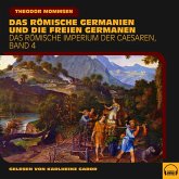 Das römische Germanien und die freien Germanen (Das Römische Imperium der Caesaren, Band 4) (MP3-Download)