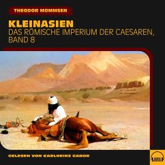 Kleinasien (Das Römische Imperium der Caesaren, Band 8) (MP3-Download) - Mommsen, Theodor