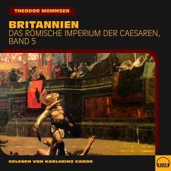 Britannien (Das Römische Imperium der Caesaren, Band 5) (MP3-Download) - Mommsen, Theodor