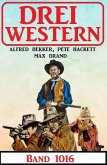 Drei Western Band 1016 (eBook, ePUB)