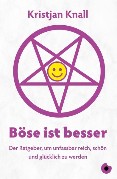 Böse ist besser - Der Ratgeber (eBook, ePUB) Böse ist besser - Der Ratgeber (eBook, ePUB)