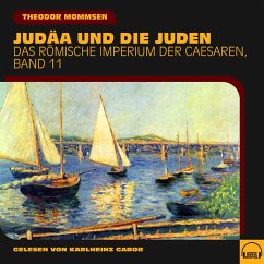 Judäa und die Juden (Das Römische Imperium der Caesaren, Band 11) (MP3-Download) - Mommsen, Theodor
