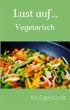 Lust auf ...Vegetarisch (eBook, ePUB) - Bild 1
