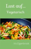 Lust auf ...Vegetarisch (eBook, ePUB)