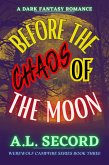 Before The Chaos Of The Moon (WEREWOLF CAMPFIRE SERIES, #3) (eBook, ePUB)