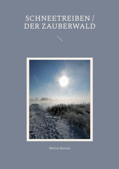 Schneetreiben / Der Zauberwald (eBook, ePUB) - Bastian, Marina