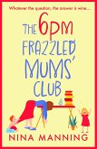 The 6pm Frazzled Mums' Club (eBook, ePUB)