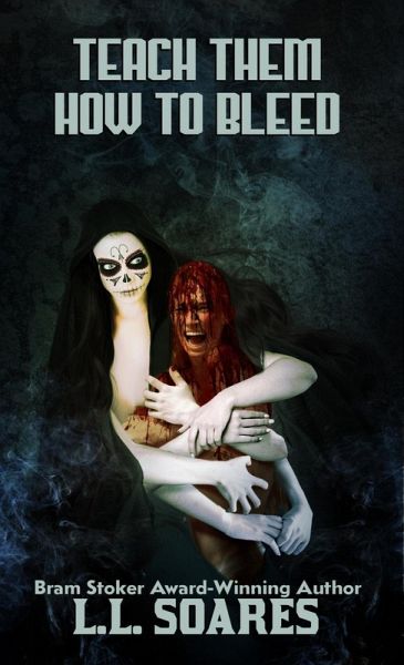 Teach Them How to Bleed (eBook, ePUB) Teach Them How to Bleed (eBook, ePUB)