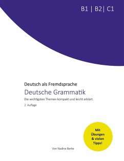 Deutsche Grammatik B1, B2, C1 (eBook, ePUB) - Berke, Nadine