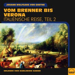 Vom Brenner bis Verona (Italienische Reise, Teil 2) (MP3-Download) - von Goethe, Johann Wolfgang