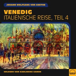 Venedig (Italienische Reise, Teil 4) (MP3-Download) - von Goethe, Johann Wolfgang