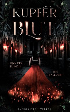 Kupferblut - Erbin der Flamme (eBook, ePUB) - Diamandis, Lea