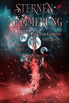 Sternendämmerung - Von Göttern verraten (eBook, ePUB) - Robin, Poppy A.