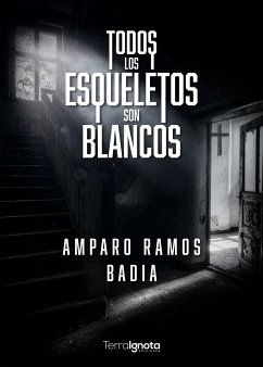 Todos los esqueletos son blancos (eBook, ePUB) - Ramos Badia, Amparo