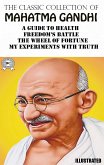 The Classic Collection of Mahatma Gandhi. Illustrated (eBook, ePUB)