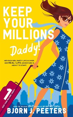 Keep Your Millions, Daddy! (eBook, ePUB) - Peeters, Bjorn J.