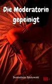 Die Moderatorin gepeinigt (eBook, ePUB)