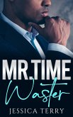 Mr. Time Waster (eBook, ePUB) Mr. Time Waster (eBook, ePUB)