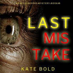 Last Mistake (A Kaylie Brooks Psychological Suspense Thriller—Book 5) (MP3-Download) - Bold, Kate