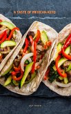 A Taste Of Mexican Keto (eBook, ePUB) A Taste Of Mexican Keto (eBook, ePUB)