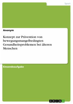 Konzept zur Prävention von bewegungsmangelbedingten Gesundheitsproblemen bei älteren Menschen (eBook, PDF)