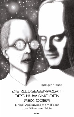 Die Allgegenwart des Humanoiden Rex oder (eBook, ePUB) - Krause, Rüdiger
