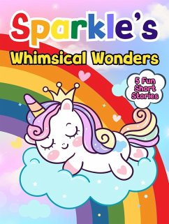 Sparkle's Whimsical Wonders (Sparkle the Unicorn, #6) (eBook, ePUB) - Smith, Mary K.