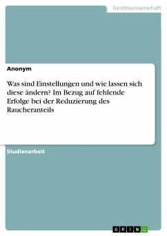 Was sind Einstellungen und wie lassen sich diese ändern? Im Bezug auf fehlende Erfolge bei der Reduzierung des Raucheranteils (eBook, PDF)