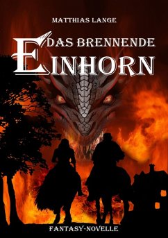 Das brennende Einhorn (eBook, ePUB) - Lange, Matthias