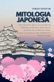 Mitologia japonesa: Uma aventura épica no coração de tradições milenares. Descubra o encanto dos lendários Yokai, deuses e guerreiros que moldaram a alma do Japão (eBook, ePUB)