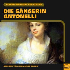 Die Sängerin Antonelli (MP3-Download) - von Goethe, Johann Wolfgang