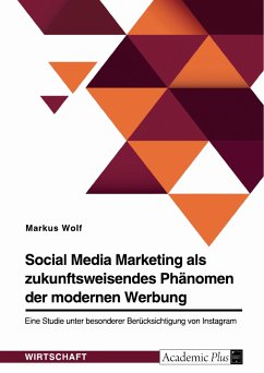 Social Media Marketing als zukunftsweisendes Phänomen der modernen Werbung (eBook, PDF)