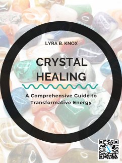 Crystal Healing (eBook, ePUB) - B. Knox, Lyra