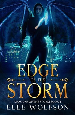 Edge of the Storm (Dragons of the Storm, #2) (eBook, ePUB) - Wolfson, Elle