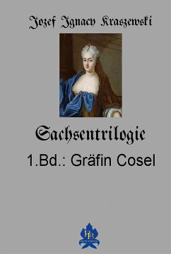 Sachsentrilogie, 1. Band: Gräfin Cosel (eBook, ePUB) - Kraszewski, Józef Ignacy