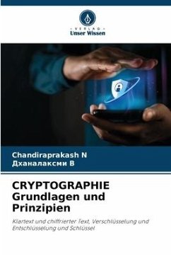 CRYPTOGRAPHIE Grundlagen und Prinzipien - N, Chandiraprakash;B, ___________