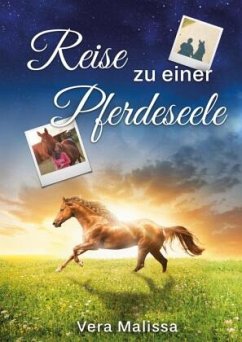 Reise zu einer Pferdeseele - Malissa, Vera