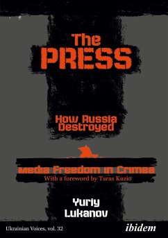 The Press: How Russia destroyed Media Freedom in Crimea - Lukanov, Yuriy