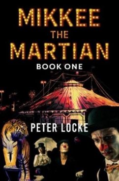 Mikkee the Martian Book One - Locke, Peter
