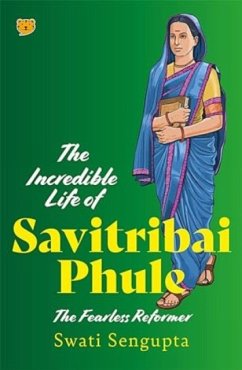 The Incredible Life of Savitribai Phule - Sengupta, Swati