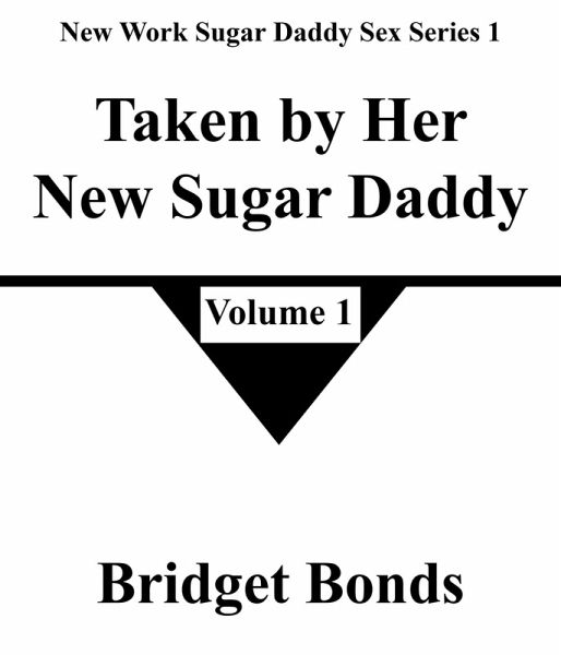 Taken by Her New Sugar Daddy 1 (New Work Sugar Daddy Sex Series 1, #1) (eBook, ePUB)