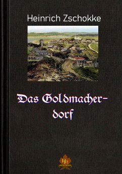 Das Goldmacherdorf (eBook, ePUB) - Zschokke, Heinrich