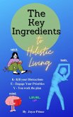 The Key Ingredients to Holistic Living (eBook, ePUB)
