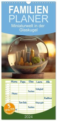 Familienplaner 2024 - Miniaturwelt in der Glaskugel mit 5 Spalten (Wandkalender, 21 x 45 cm) CALVENDO