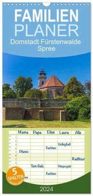 Familienplaner 2024 - Domstadt Fürstenwalde Spree mit 5 Spalten (Wandkalender, 21 x 45 cm) CALVENDO
