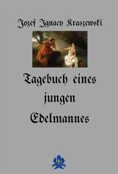 Tagebuch eines jungen Edelmannes (eBook, ePUB) - Kraszewski, Józef Ignacy