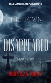 The Town That Disappeared (eBook, ePUB)
