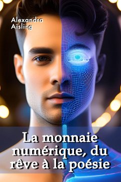 Cover La monnaie numérique, du rêve à la poésie (eBook, ePUB)
